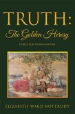 Truth: the Golden Heresy (eBook, ePUB)