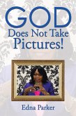 God Does Not Take Pictures! (eBook, ePUB)