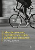 Urban Environment, Travel Behavior, Health, and Resident Satisfaction (eBook, PDF)