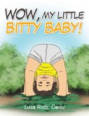 Wow, My Little Bitty Baby! (eBook, ePUB)