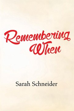 Remembering When (eBook, ePUB) - Schneider, Sarah