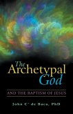 The Archetypal God (eBook, ePUB) The Archetypal God (eBook, ePUB)