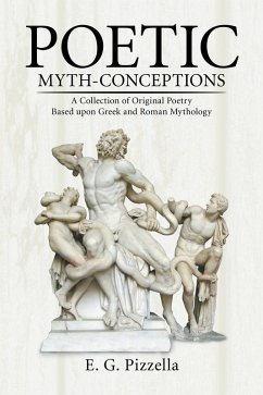 Poetic Myth-Conceptions (eBook, ePUB) - Pizzella, E. G.