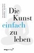 Die Kunst einfach zu leben (eBook, ePUB) - Bild 1