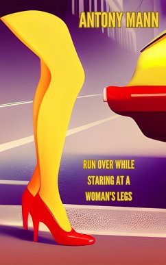 Run Over While Staring At A Woman's Legs (eBook, ePUB) - Mann, Antony