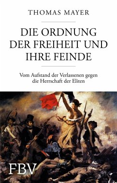 Die Ordnung der Freiheit und ihre Feinde (eBook, PDF) - Mayer, Thomas