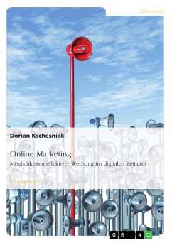 Online Marketing. Möglichkeiten effektiver Werbung im digitalen Zeitalter (eBook, PDF) - Kschesniak, Dorian