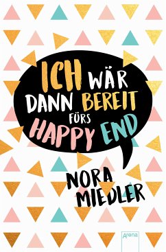 Ich wär dann bereit fürs Happy End (eBook, ePUB) - Miedler, Nora