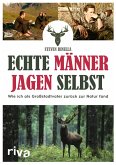 Echte Männer jagen selbst (eBook, ePUB) Echte Männer jagen selbst (eBook, ePUB)