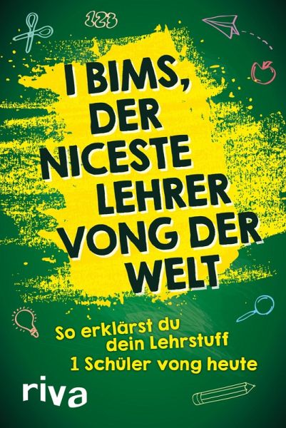 I bims, der niceste Lehrer vong der Welt (eBook, ePUB) I bims, der niceste Lehrer vong der Welt (eBook, ePUB)