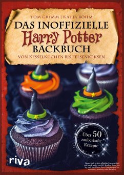Das inoffizielle Harry-Potter-Backbuch (eBook, ePUB) - Grimm, Tom; Böhm, Katja