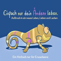 EINFACH NUR DEIN ÄNDERN LEBEN (Glück, Erfolg, Motivation) (MP3-Download) - Lynen, Patrick