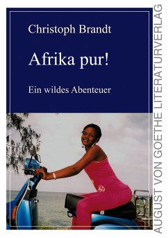 Afrika pur! (eBook, ePUB) - Brandt, Christoph