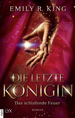 Das schlafende Feuer / Die letzte Königin Bd.1 (eBook, ePUB) - King, Emily R.