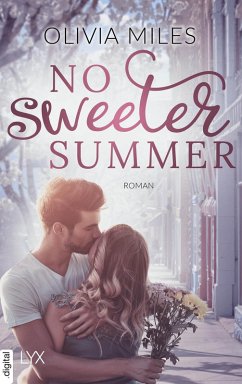 No sweeter Summer / Sweet Bd.1 (eBook, ePUB) - Miles, Olivia
