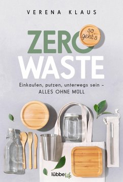 Zero Waste - so geht´s (eBook, ePUB) - Klaus, Verena