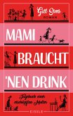 Mami braucht 'nen Drink / Tagebuch einer gestressten Mutter Bd.1 (eBook, ePUB)