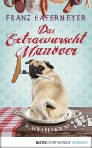 Das Extrawurscht-Manöver / Schwaben-Krimi Bd.3 (eBook, ePUB) Das Extrawurscht-Manöver / Schwaben-Krimi Bd.3 (eBook, ePUB)