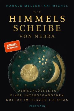 Die Himmelsscheibe von Nebra (eBook, ePUB) - Meller, Harald; Michel, Kai