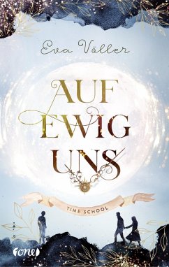 Auf ewig uns / Time School Bd.3 (eBook, ePUB) - Völler, Eva