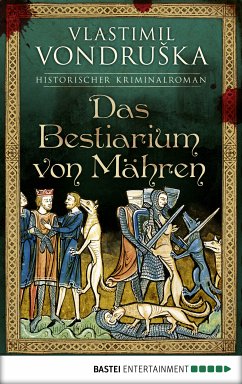 Das Bestiarium von Mähren / Ritter Ulrich von Kulm Bd.3 (eBook, ePUB) - Vondruska, Vlastimil