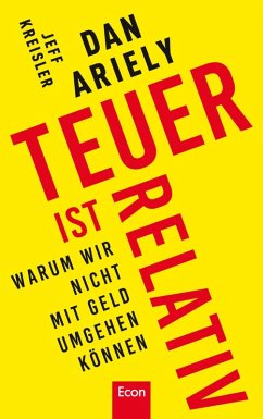 Teuer ist relativ (eBook, ePUB) - Ariely, Dan; Kreisler, Jeff