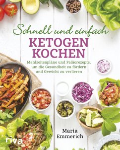 Schnell und einfach ketogen kochen (eBook, ePUB) - Emmerich, Maria