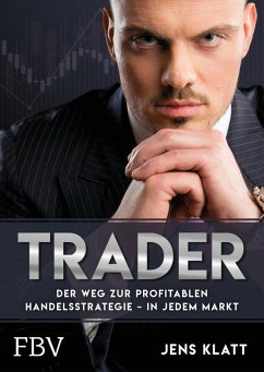 Trader - Der Weg zur profitablen Handelsstrategie - in jedem Markt (eBook, ePUB) - Klatt, Jens