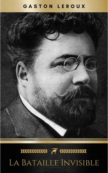 La Bataille invisible - Aventures effroyables de M. Herbert de Renich - Tome II (eBook, ePUB) La Bataille invisible - Aventures effroyables de M. Herbert de Renich - Tome II (eBook, ePUB)