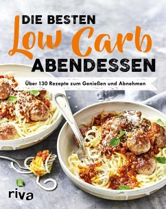 Die besten Low-Carb-Abendessen (eBook, PDF) - Riva Verlag