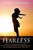 FearLESS: How to Conquer Your Fear, Stop Playing Small, and Start Living an Extraordinary Life You Love (eBook, ePUB)