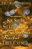 Six Shiny Silver Coins and the Ridiculous Ruckus They Caused (The Numbers Just Keep Getting Bigger, #0) (eBook, ePUB) Six Shiny Silver Coins and the Ridiculous Ruckus They Caused (The Numbers Just Keep Getting Bigger, #0) (eBook, ePUB)