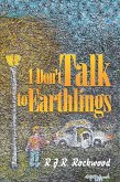 I Don't Talk to Earthlings (eBook, ePUB)