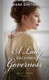 A Lady Becomes A Governess (Mills & Boon Historical) (The Governess Swap, Book 1) (eBook, ePUB)