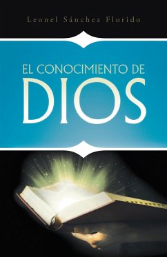 El Conocimiento De Dios (eBook, ePUB) - Florido, Leonel Sánchez