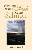 There Used to Be a Fish Called Salmon (eBook, ePUB) There Used to Be a Fish Called Salmon (eBook, ePUB)