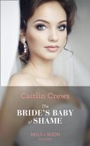 The Bride's Baby Of Shame (Stolen Brides, Book 2) (Mills & Boon Modern) (eBook, ePUB)