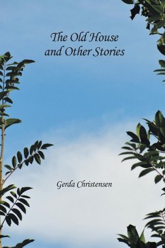 The Old House and Other Stories (eBook, ePUB) - Christensen, Gerda