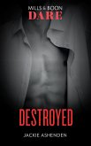 Destroyed (Mills & Boon Dare) (The Knights of Ruin, Book 2) (eBook, ePUB)