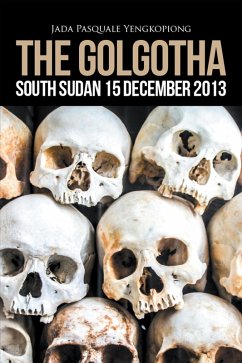 Cover The Golgotha: South Sudan 15 December 2013 (eBook, ePUB)