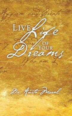 Live Life of Your Dreams (eBook, ePUB) - Moral, Anita