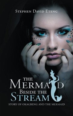 The Mermaid Beside the Stream (eBook, ePUB) - Eteng, Stephen David
