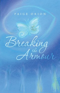 Breaking the Armour (eBook, ePUB) - Orion, Paige