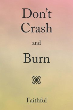 Don'T Crash and Burn (eBook, ePUB) - Green, Pamela