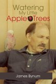Watering My Little Apple Trees (eBook, ePUB)