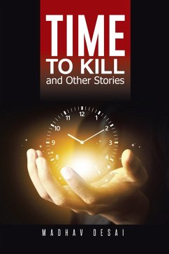 Time to Kill and Other Stories (eBook, ePUB) - Desai, Madhav