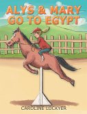 Alys & Mary Go to Egypt (eBook, ePUB)