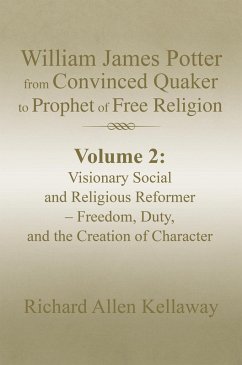 William James Potter from Convinced Quaker to Prophet of Free Religion (eBook, ePUB)