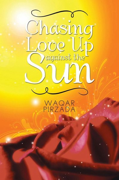 Chasing Love up Against the Sun (eBook, ePUB) Chasing Love up Against the Sun (eBook, ePUB)