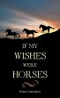 If My Wishes Were Horses (eBook, ePUB) - Bild 1